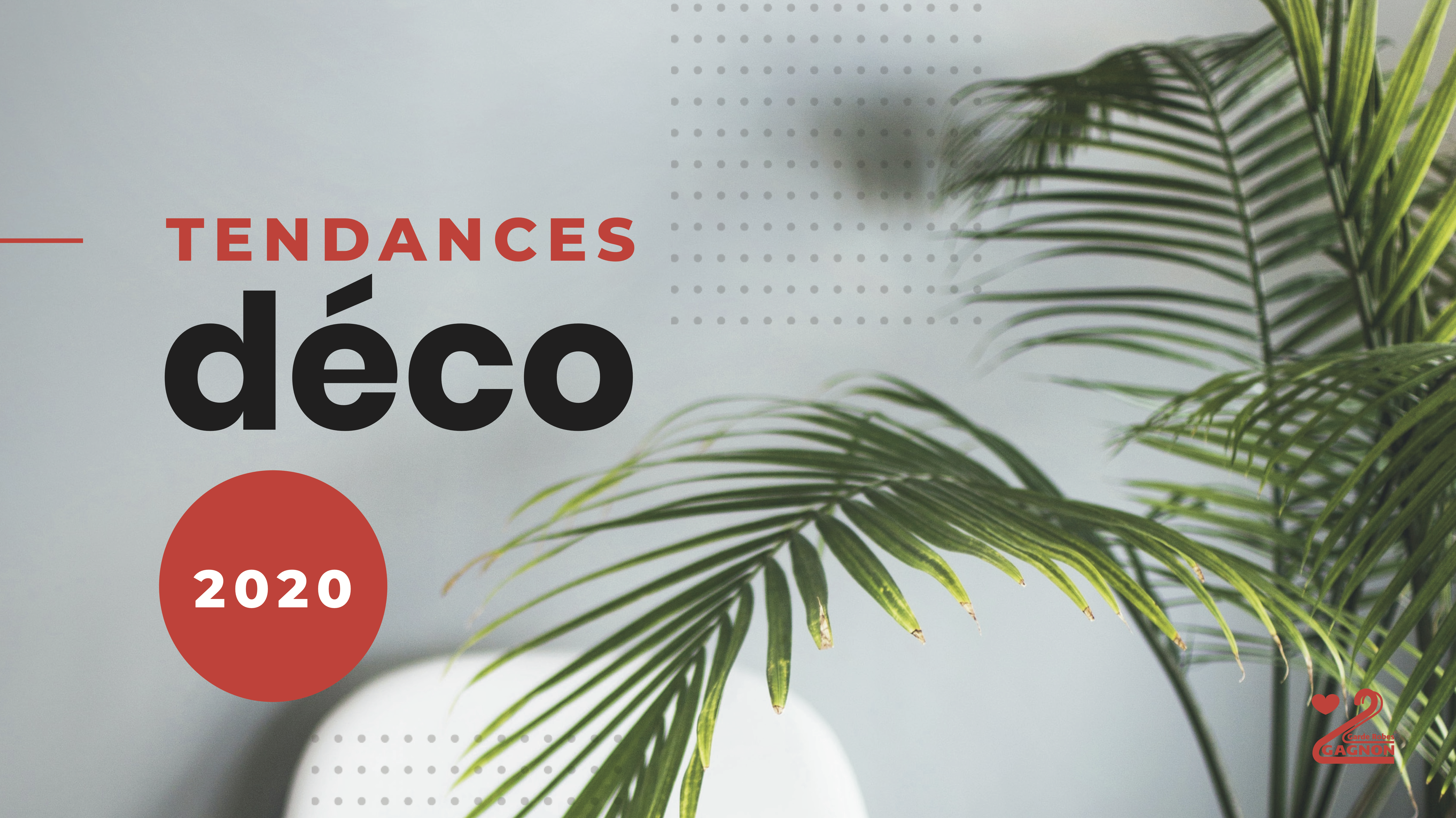 Image https://grgagnon.p3f.dev/deco-les-tendances-2020/